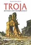 Troia - Mythos und Wirklichkeit